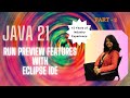 Java 21 Preview Features with Eclipse in less than 10 mins