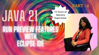 Java 21 Preview Features with Eclipse in less than 10 mins