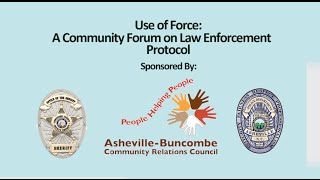 Buncombe News Update - Use of Force Forum - Law Enforcement Protocol