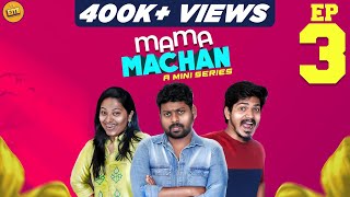 Mama Machan | Episode 3 | Sathish Deepa, Prasanth Varman, Dhurga Devi | EMI