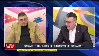 ȘTIRILE BIT TV -  GARAJELE DIN TÂRGU FRUMOS VOR FI DĂRÂMATE