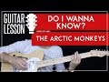 Do I Wanna Know Guitar Tutorial - The Arctic Monkeys Guitar Lesson đ¸ |Tabs + Guitar Cover|
