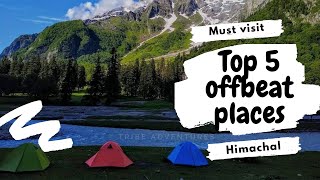 Top 5 MUST VISIT Offbeat places in Himachal Pradesh || unexplored places of HP