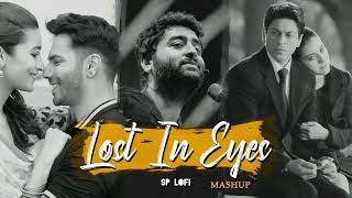 Lost In Eyes - Love Mashup | SP Lofi | Arijit Singh Tose Naina | Tere Naina [Bollywood LoFi]