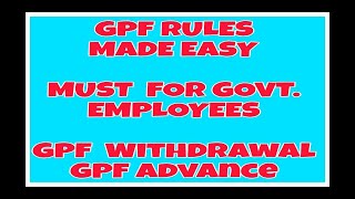 GPF Rules for Govt. Employees II GPF Withdrawal Rule II GPF Advance II GPF Eligibility II