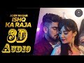 8D Audio - Ishq Ka Raja - Addy Nagar - Hamsar Hayat - New Hindi Songs 2019