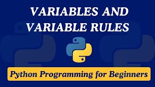05 - Variables and Rules of Naming Variables | Python Programming for Beginners