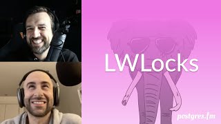LWLocks | Postgres.FM 162 | #PostgreSQL #Postgres podcast