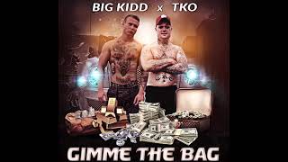 BIG KIDD X TKO - GIMME THE BAG