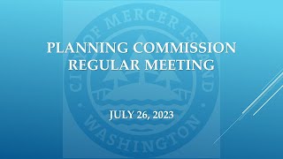 07/26/2023 - Mercer Island - Planning Commission