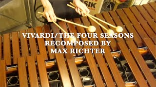 【MaxRichter】Vivardi/The Four Seasons SPRING 3 Recomposed Max Richter「２５%のヴィヴァルディ」【Marimba】