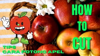 HOW TO CUT APPLE | CARA MEMOTONG APEL Step-By-Step Ala IndoBule | TIPS POTONG APEL | DIY