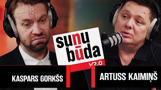 KASPARS GORKŠS  ARTUSS KAIMIŅŠ | SUŅU BŪDA V2.0