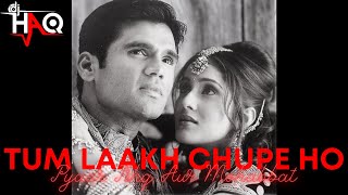 Tum Laakh Chupe Ho | Pyaar Ishq Aur Mohabbat | DJ Haq | Sunil Shetty | Keerthi | Bollywood Remix