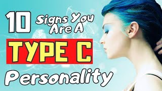 What Is a Type C Personality? 10 Signs You Are One