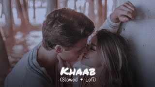 Khaab (Slowed+Lofi) ~ Akhil | Punjabi LoFi | lofi VIBIE
