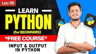 Lec 6: Input & Output in Python | Basics of Python | Python for free | Jay Bansal | The ML Hub