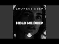 Hold Me Deep
