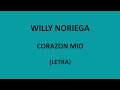 Willy Noriega - Corazon mio (Letra/Lyrics)