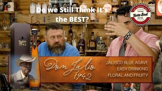 We try Don Julio 1942 after a year of other tequila, do we still think its good?