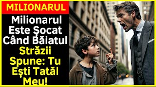 Milionarul Este Șocat Când Băiatul Străzii Spune: Tu Ești Tatăl Meu!