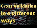 Different ways to do K-Fold Cross Validation | Deep Learning | Machine Learning | Data Science