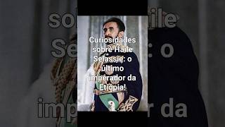 Curiosidades sobre Haile Selassie: o último imperador da Etiópia! #Shorts