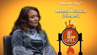 Meena Niraula | Singer | What The Flop | 13 February 2020