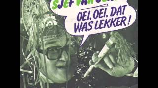 Sjef Van Oekel - Oei Oei Dat Was Lekker