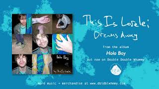 This Is Lorelei - "Dreams Away" Official Audio