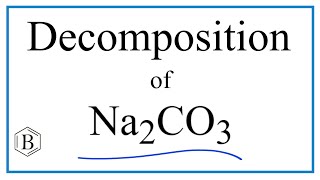 Decomposition of Sodium carbonate (balancing equation)
