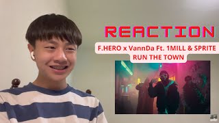 REACTION - F.HERO x VannDa Ft. 1MILL & SPRITE  RUN THE TOWN / เกียจะมารีเเอ็ค #11