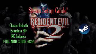 Resident Evil 2 (1998) Steam Tutorial! Classic Rebirth/ Seamless HD/ RE Enhance Full Mod Setup Guide