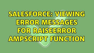 Salesforce: Viewing error messages for RaiseError AMPscript function