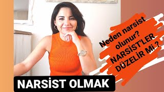 NARSİSTLİĞİN NEDENLERİ NELERDİR? NARSİSTLER DÜZELİR Mİ?