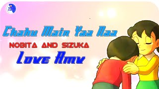 Nobita And Sizuka Love Amv (Chahu main ya naa)FT. Aashiqui 2||Best Of 2018||Amvsumon
