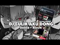 DJ CULIK AKU DONG X MASHUP (Slowed + Reverb) 🎧