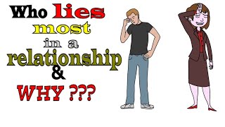 Psychology of Lying in Romantic Relationships - Who LIES the Most in a Relationship & why ???