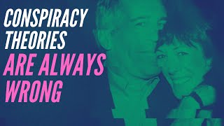 Why Conspiracy Theories Are ALWAYS Wrong