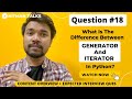 What Is The Difference Between Generator And Iterator In Python | Python Interview Ques - 18