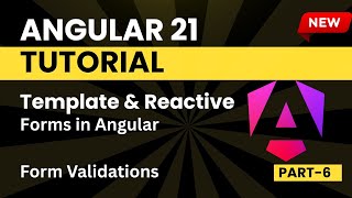 Angular 21 Tutorial for Beginners | Template & Reactive Form & Validation | Part - 6