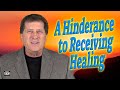 A Hinderance to Receiving Healing