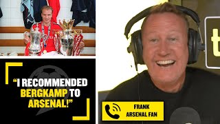 "I RECOMMENDED BERGKAMP TO WENGER!" Arsenal fan Frank claims he recommended players to Arsenal!😮