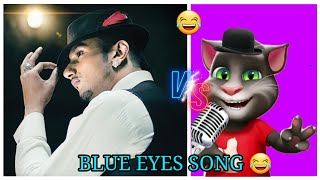 Blue Eyes Video Song Yo Yo Honey Singh talking tom blue eyes funny singing