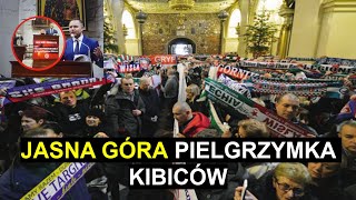 JASNA GÓRA PIELGRZYMKA KIBICÓW