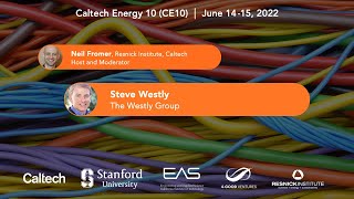 Caltech Energy 10 — Steve Westly, Revolutions in Energy, Mobility \u0026 Smart Buildings — 6/14/2022