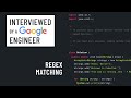 Java interview with a Google engineer: Regex matching
