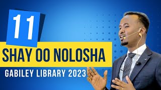 11 shay oo  safarka nolosha khuseeya  || maxamed Cumar || Gabiley national library 2023