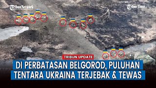 Banyak Tentara Ukraina yang Gugur, Pasca Hantaman Artileri Rusia di Belgorod