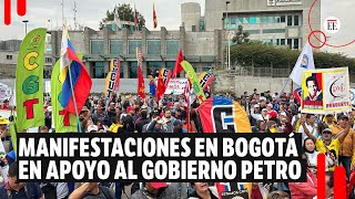 Así avanzan las manifestaciones en Bogotá convocadas por Petro | El Espectador
